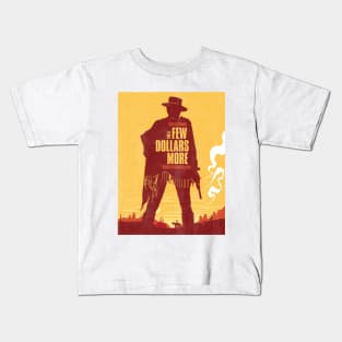 For a Few Dollars More Kids T-Shirt